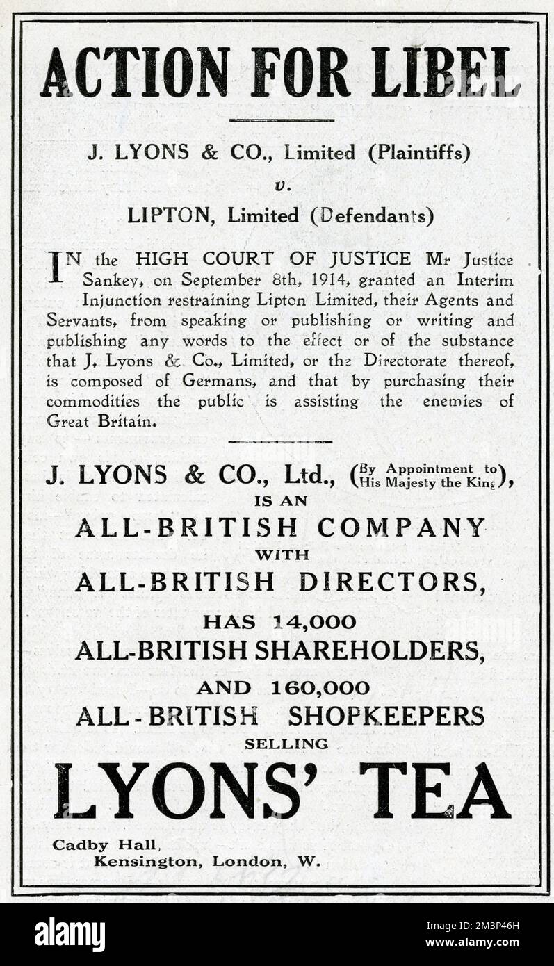 Notice of an Action for Libel in the High Court of Justice, J Lyons &amp; Co Limited being the plaintiffs, and Lipton Limited as defendants, during the early stages of the First World War.  It related to Lipton's assertion that Lyons' directors were German and that buying Lyons' products was akin to assisting the enermy.  Mr Justice Sankey granted an injunction on 8 September, restraining Liptons from making any such suggestions in the future.  Lyons (By Appointment to His Majesty the King), assert that they are an all-British company, with all-British directors, 14,000 all-British sharehol Stock Photo