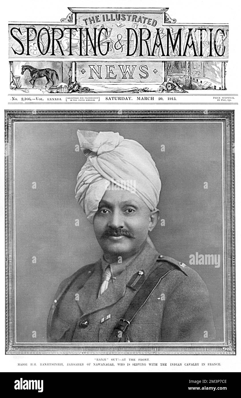 Ranjitsinhji Vibhaji (1872 - 1933), Indian prince and Test cricketer who played for the Sussex English cricket team.  Photographed on the front cover of the Illustrated Sporting & Dramatic News in the uniform of the Indian Cavalry with whom he was serving in France during the First World War.  The magazine employs a play on cricketing terms with their caption of 'Ranji' Out! - At the Front.       Date: 1915 Stock Photo
