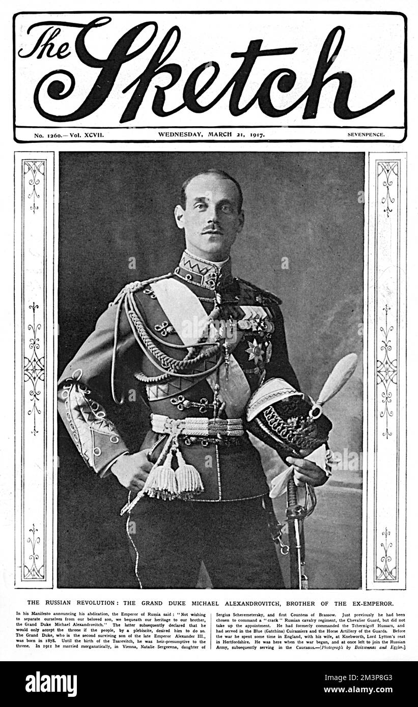 Grand duke Michael Alexandrovitch (1878-1918) brother of Czar Nicolas II.  Pictured on the front cover of The Sketch at the time the Tsar had abdicated in favour of his brother. Grand Duke Michael said he would only accept the throne if the people, by plebiscite, desired him to do so.  He was imprisoned and ultimately murder on 13 June 1918.       Date: 1917 Stock Photo