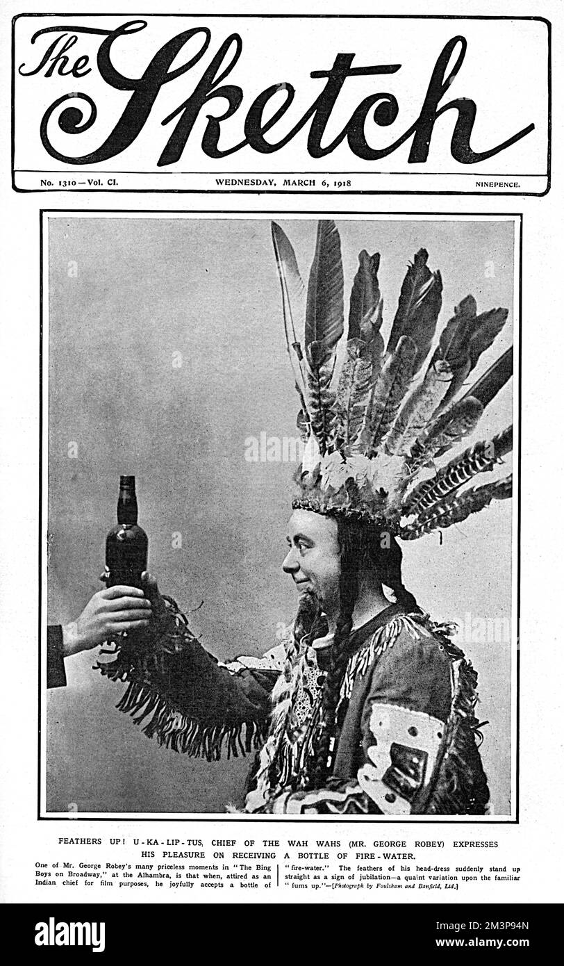 Front cover of The Sketch featuring George Robey as U-Ka-Lip-Tus, Chief of the Wah Wahs in a scene from The Bing Boys on Broadway, playing at the Alhambra, a spin-off show from the hugely successful wartime revue, The Bing Boys are Here.  According to the description, the feathers on Mr Robey's headdress stand up to attention on receiving the bottle of fire water he holds here.      Date: 1918 Stock Photo