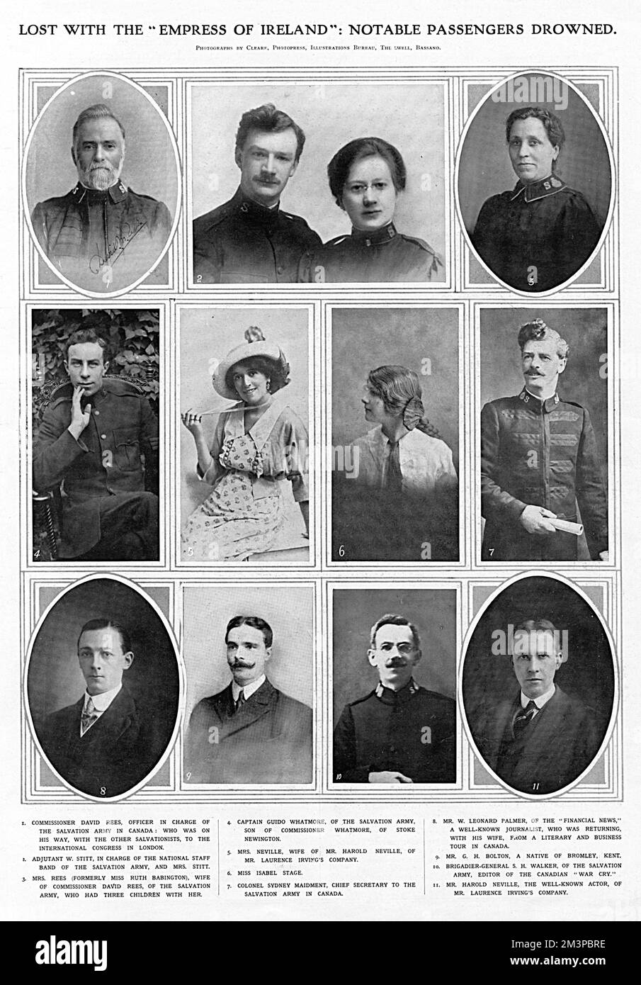 Lost with the Empress of Ireland: notable passengers drowned. 1. Commissioner David Rees, in charge of the Salvation Army in Canada; 2. Adjutant W Stitt, of the Salvation Army, and Mrs Stitt; 3. Mrs Rees, wife of David Rees; 4. Captain Guido Whatmore of the Salvation Army; 5. Mrs Neville, wife of Harold Neville of Laurence Irving's company; 6. Miss Isabel Stage; 7. Colonel Sydney Maidment, chief secretary to the Salvation Army in Canada; 8. Mr W Leonard Palmer, journalist; 9. Mr G H Bolton; 10. Brigadier-General S H Walker of the Salvation Army; 11. Mr Harold Neville, the well-known actor, of Stock Photo