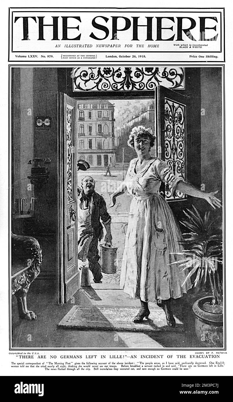 Front cover of The Sphere featuring an illustration by Fortunino Matania showing a scene in Lille when the British finally recaptured the town from the retreating Germans in October 1918.  The scene illustrates a dispatch from the special correspondent of The Morning Post who described a female servant spreading the news that there were no Germans left in Lille.       Date: 1918 Stock Photo
