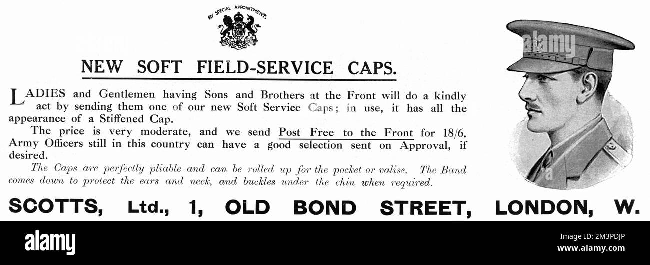 Advert for the new soft field-service caps from Scotts Ltd of Old Bond Street, posted free to the Front for 18 shillings and sixpence in 1915.     Date: 1915 Stock Photo
