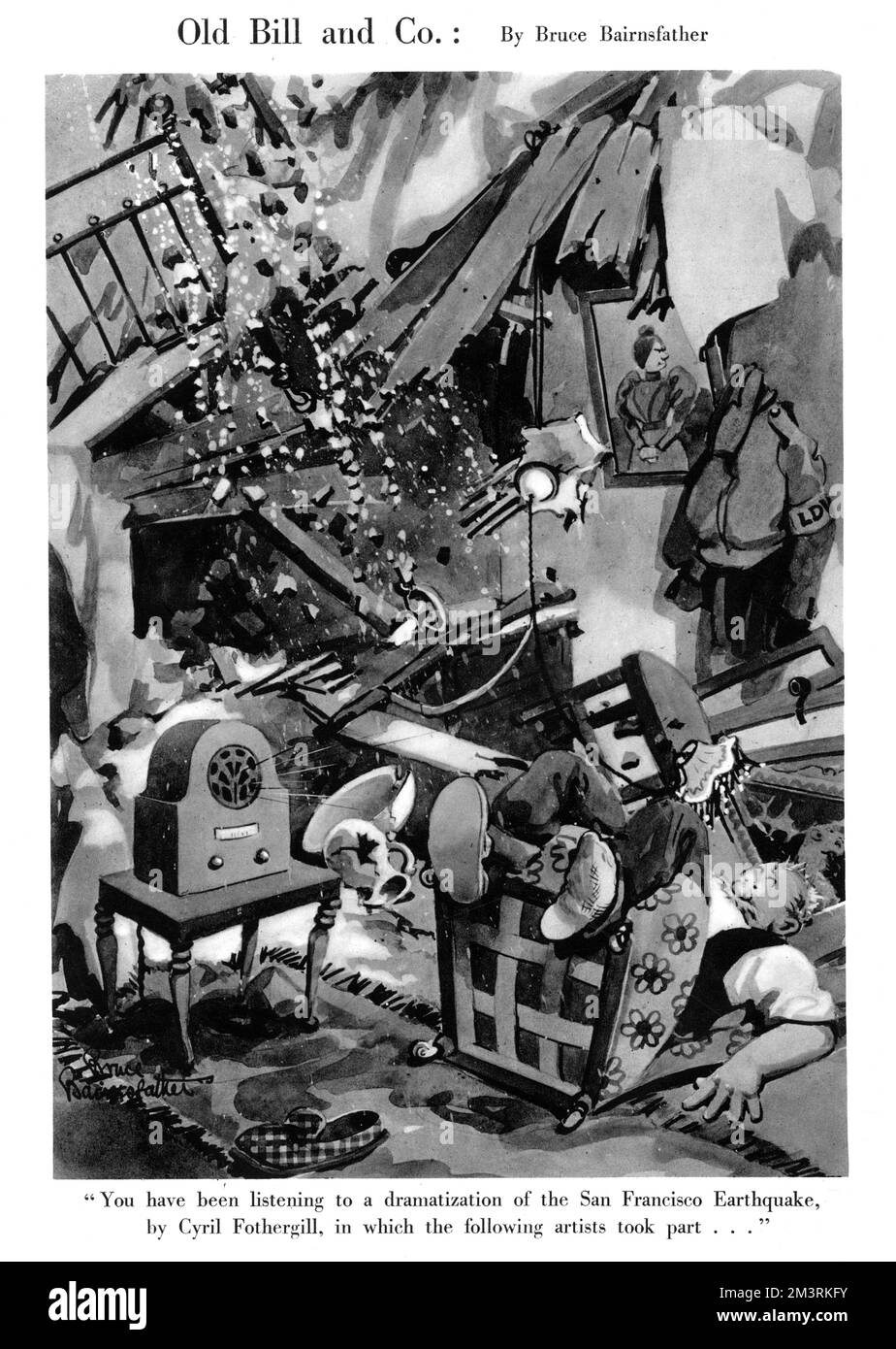 &quot;You have been listening to a dramatization of the San Francisco Earthquake by Cyril Fothergill, in which the following artists took part...&quot;  Bruce Bairnsfather likens the destruction being inflicted by the Luftwaffe during the Battle of Britain to the 1906 San Francisco earthquake.  1940 Stock Photo