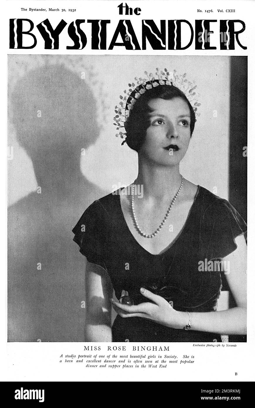 Renowned society beauty Miss Rose Bingham, daughter of Lady Rosabelle Brand and later to become the Countess of Warwick, pictured on the front cover of The Bystander magazine in 1932 in a photograph by Madame Yevonde.  The magazine describes here as &quot;one of the most beautiful girls in Society.  She is a keen and excellent dancer and is often seen at the most popular dinner and supper places in the West End.&quot;  Interestingly, turning the page over, there is a portrait of Miss Margaret Whigham who had recently become engaged to the Earl of Warwick.  Margaret broke off the engagement sho Stock Photo