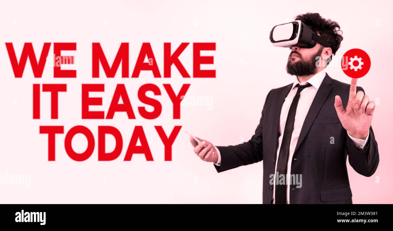 Text sign showing We Make It Easy Today. Business idea Offering ...