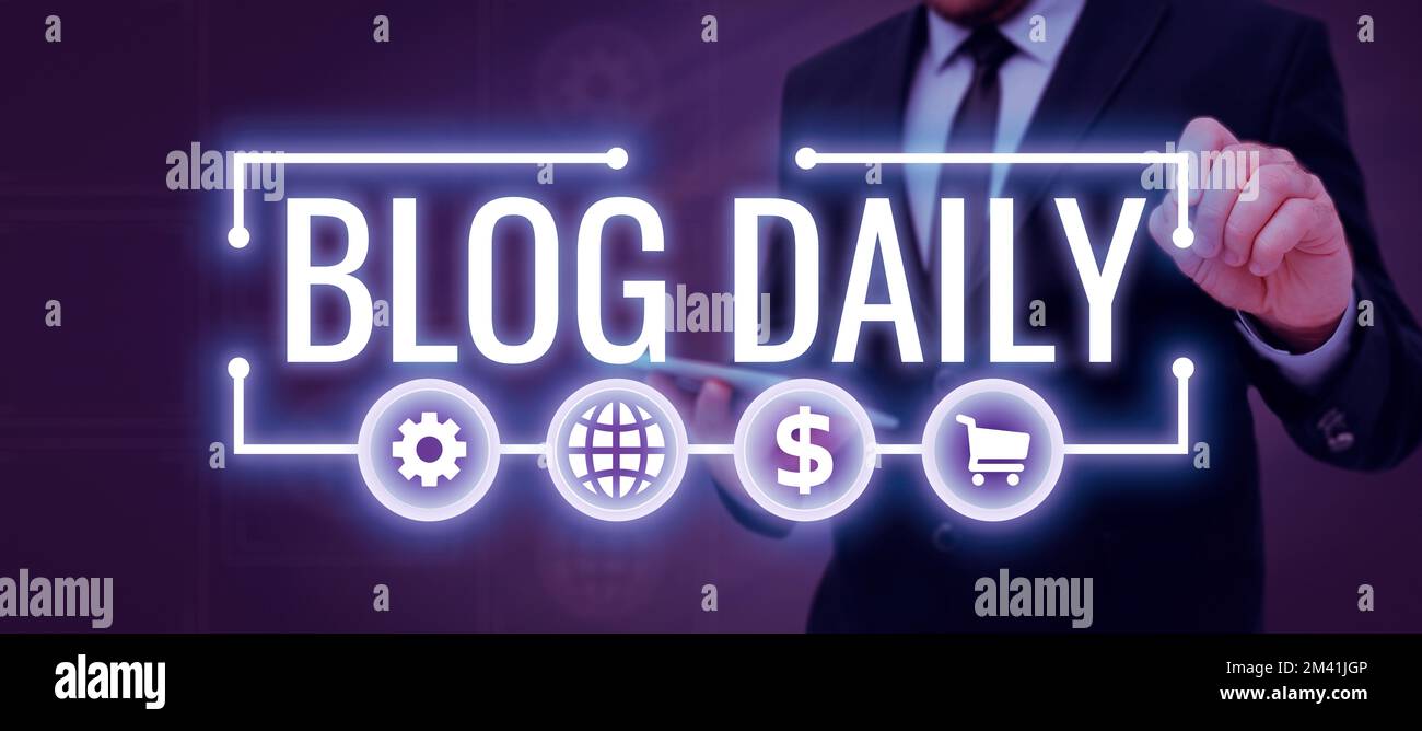Sign displaying Blog Daily. Conceptual photo Daily posting of any event via internet or media tools Stock Photo