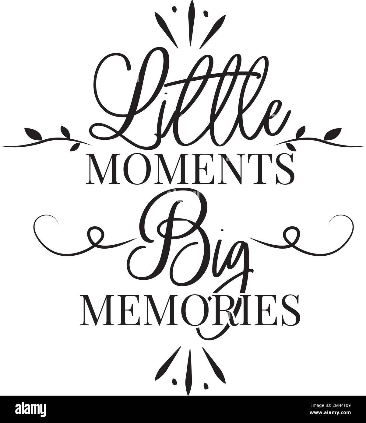 Little Things big memories, vector. Daily affirmation, positive