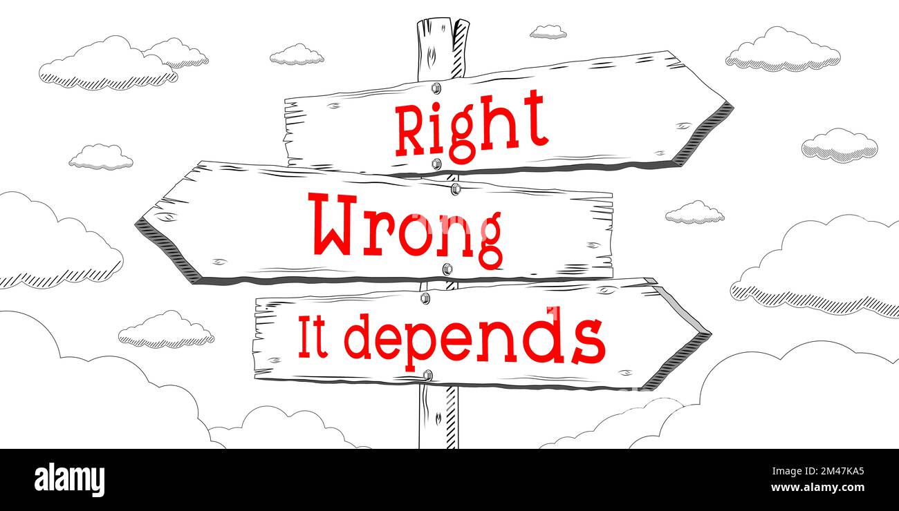 Right, wrong, it depends - outline signpost with three arrows Stock ...