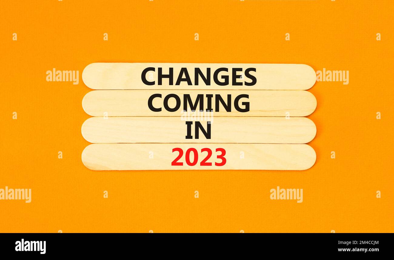 Changes coming in 2023 symbol. Concept word Changes coming in 2023 on ...