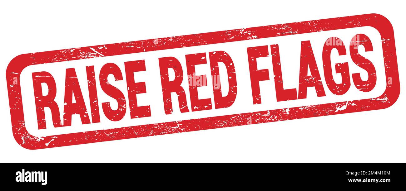 RAISE RED FLAGS text written on red rectangle stamp sign Stock Photo