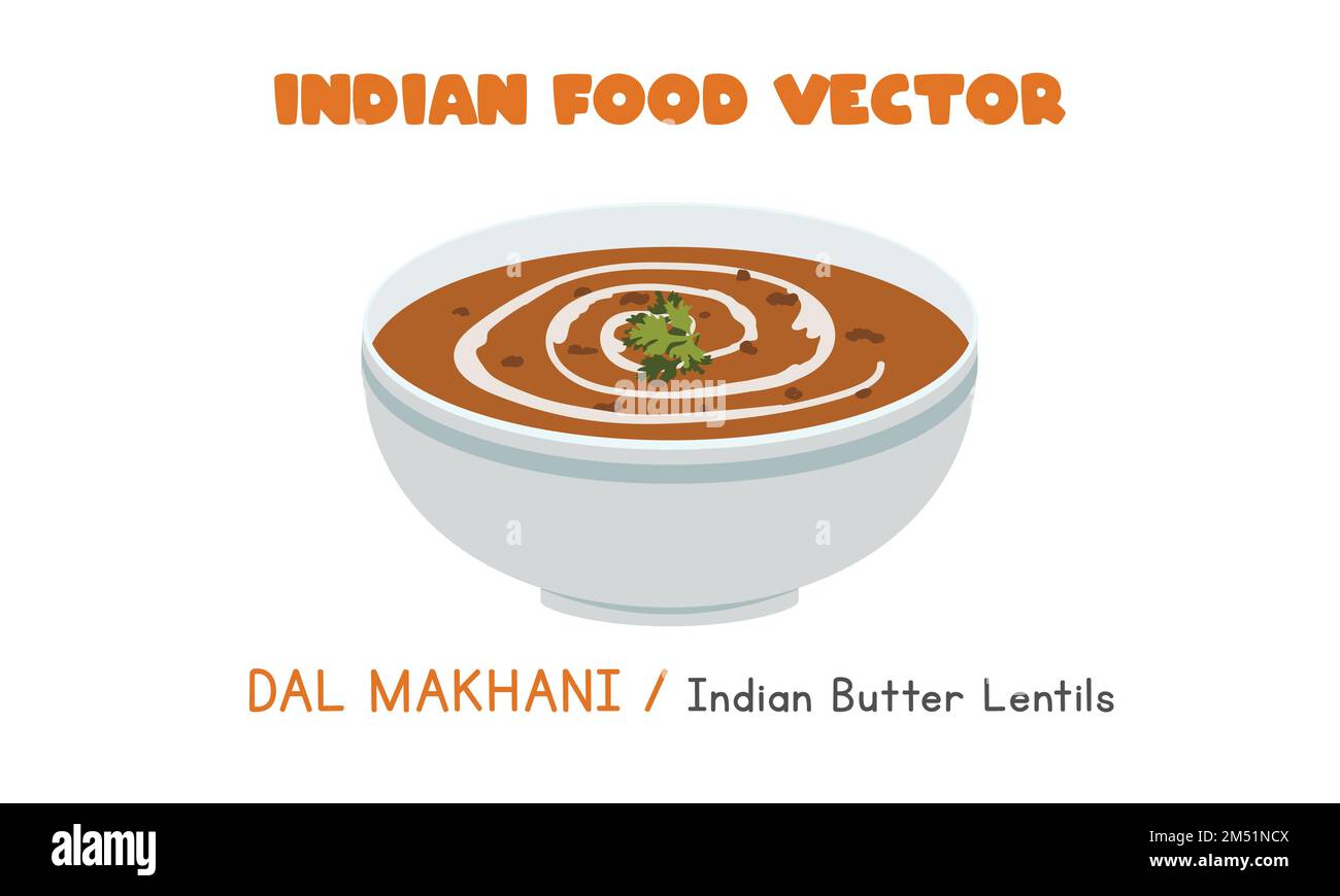 Indian Dal Makhani - Indian Butter Lentils flat vector illustration isolated on white. Dal Makhani clipart cartoon. Asian food. Indian cuisine Stock Vector