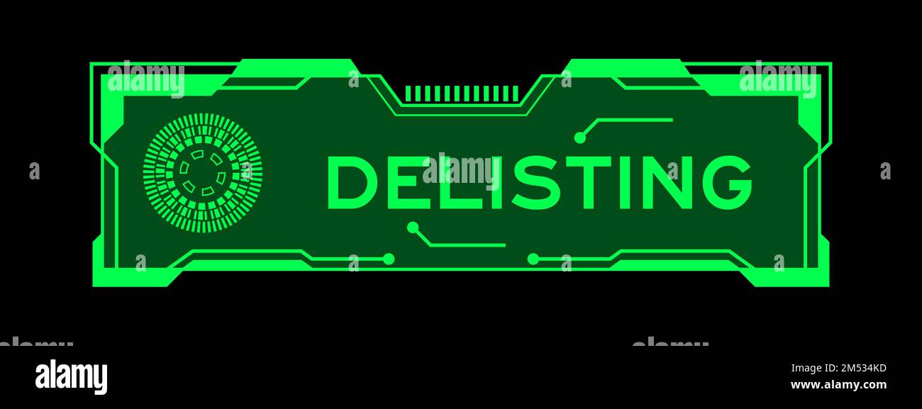 Green color of futuristic hud banner that have word delisting on user interface screen on black background Stock Vector