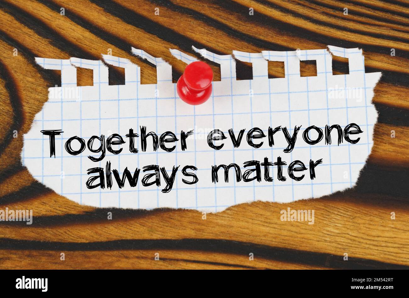 Together everyone always matter hires stock photography and images Alamy