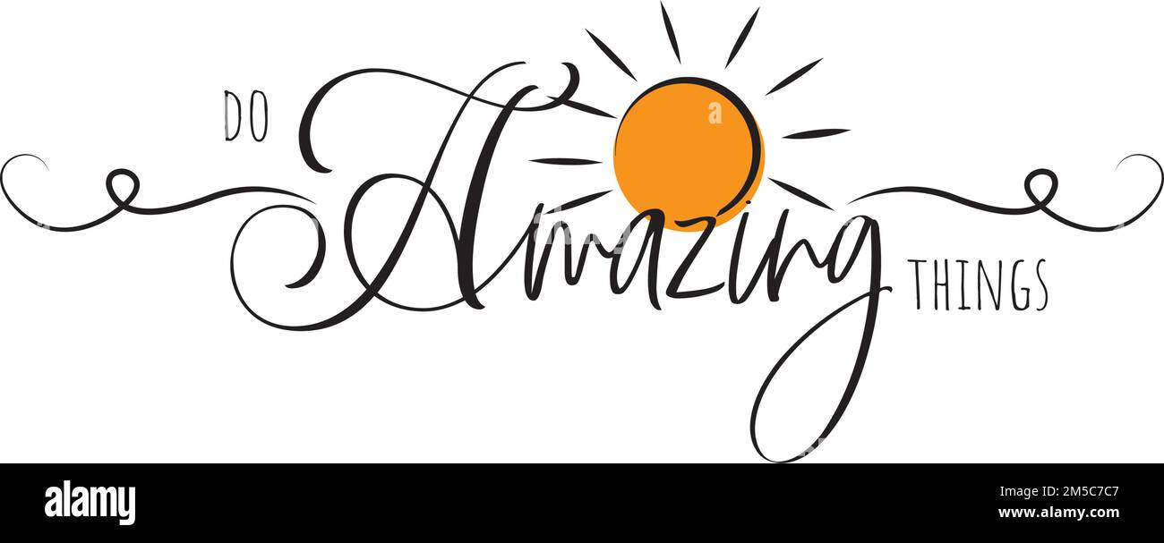 Do amazing things, vector. Motivational inspirational positive quotes