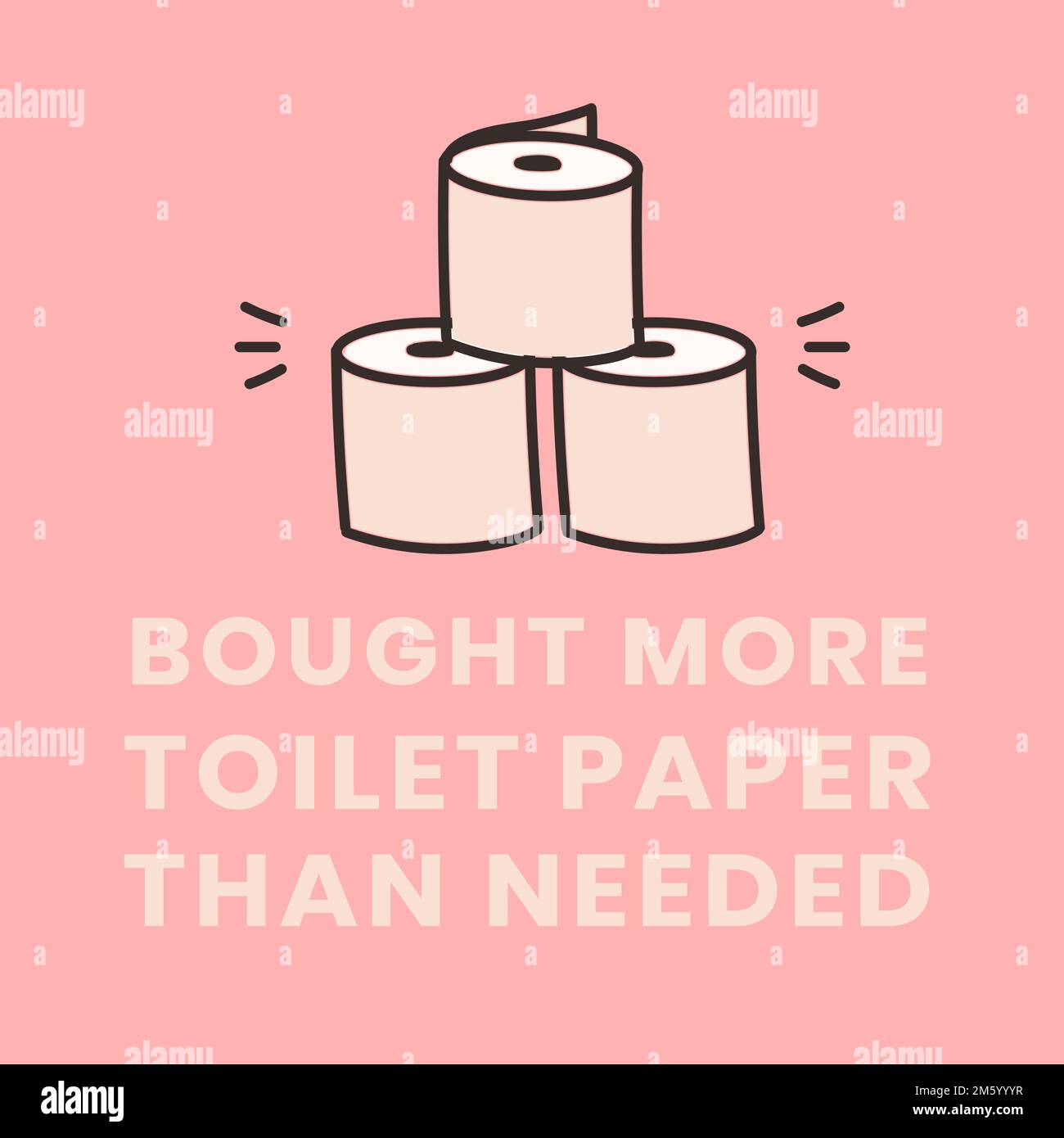 Bought more toilet paper than needed, self quarantine activity design