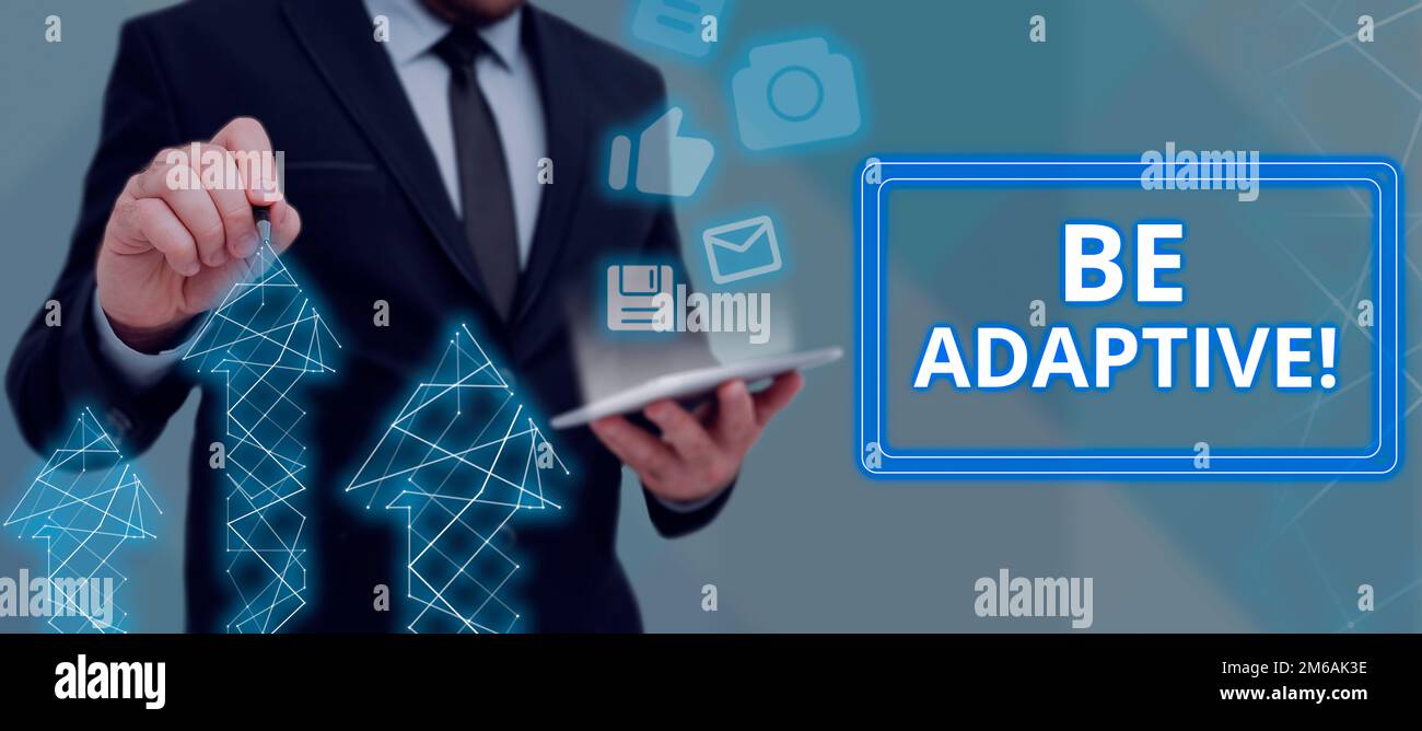Inspiration showing sign Be Adaptive, Business approach make the ...