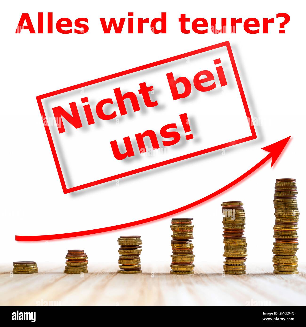 Stacked coins with the text in German 'Everything is getting more expensive? Not with us!' as d rendered illustration Stock Photo