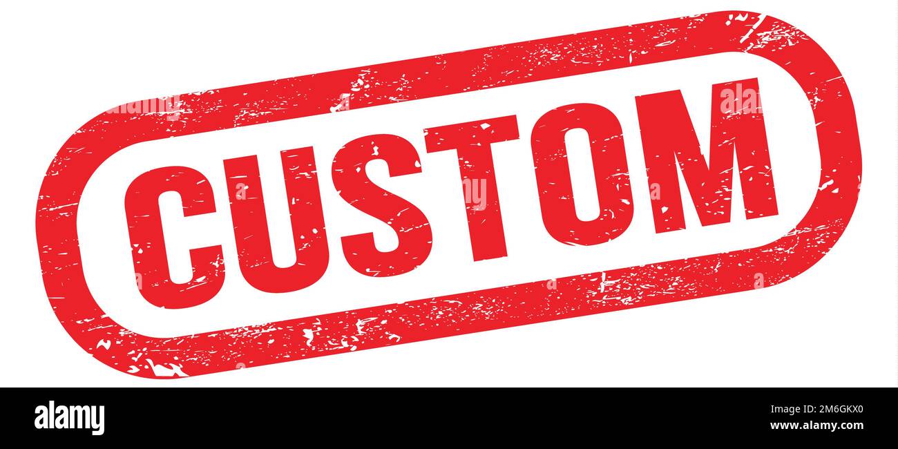 CUSTOM, text written on red rectangle stamp sign Stock Photo - Alamy