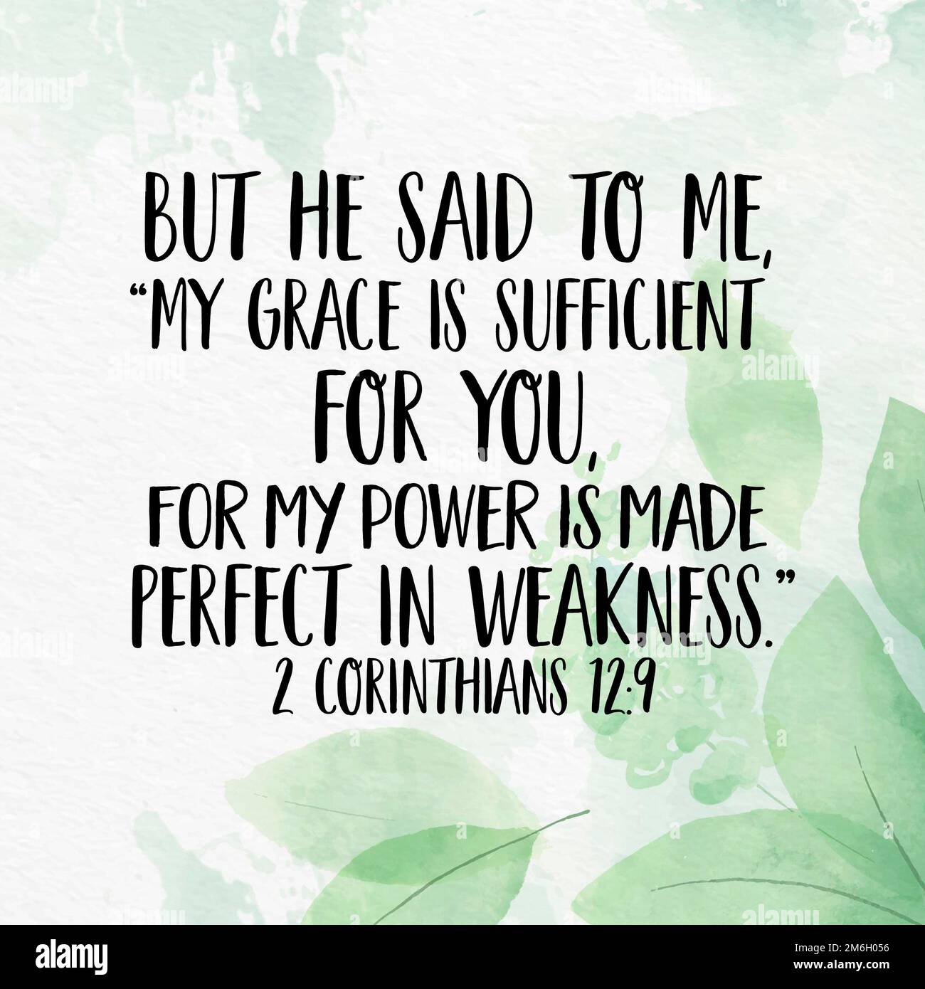 2 Corinthians 12:9 But He said to me, “my grace is sufficient for you, for  my power is made perfect in weakness.” Stock Photo - Alamy