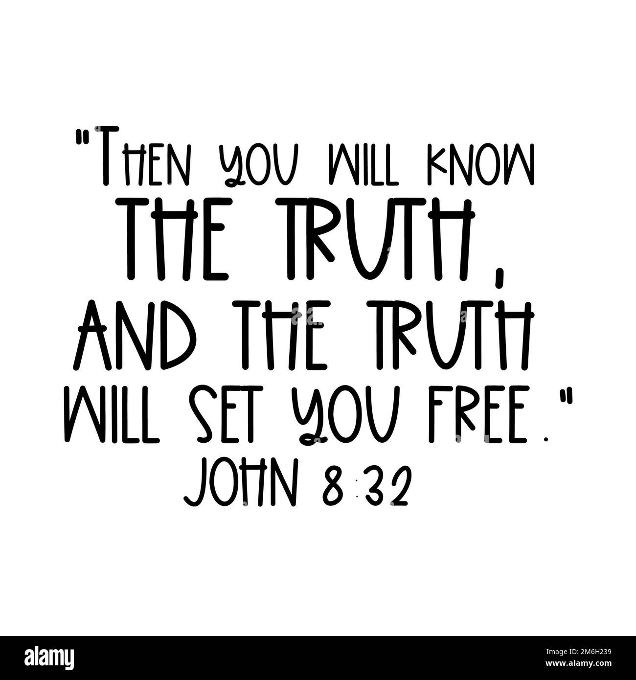 John 8:32 black “Then you will know the truth, and the truth will set you free” Stock Photo