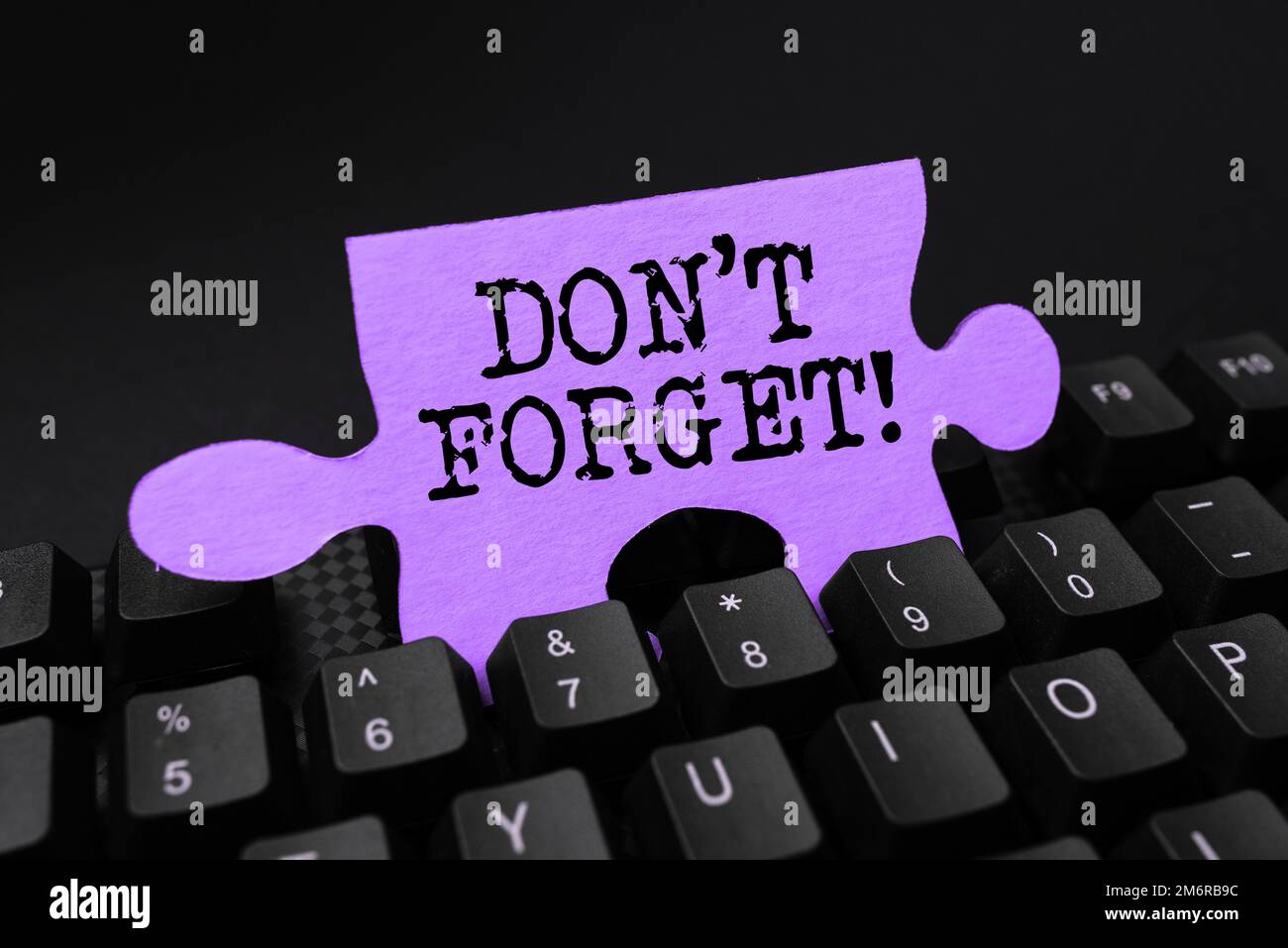 Sign displaying Don'T Forget. Business idea asking someone to keep ...