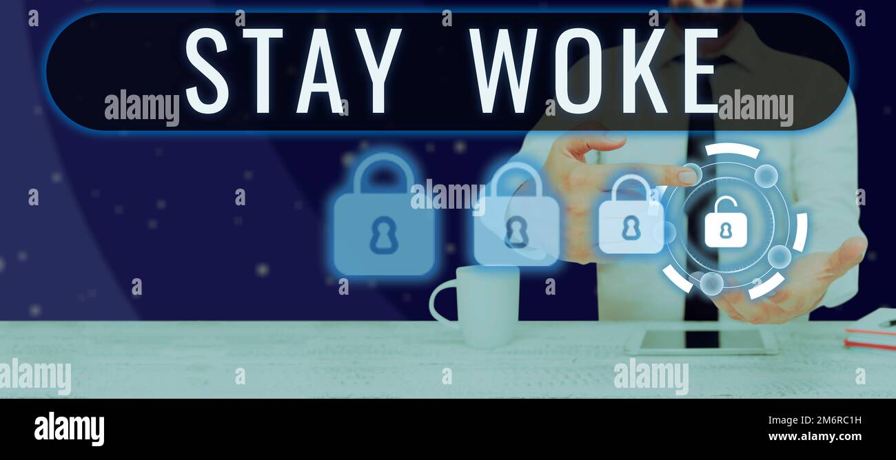 Handwriting text Stay Woke. Business concept being aware of your ...