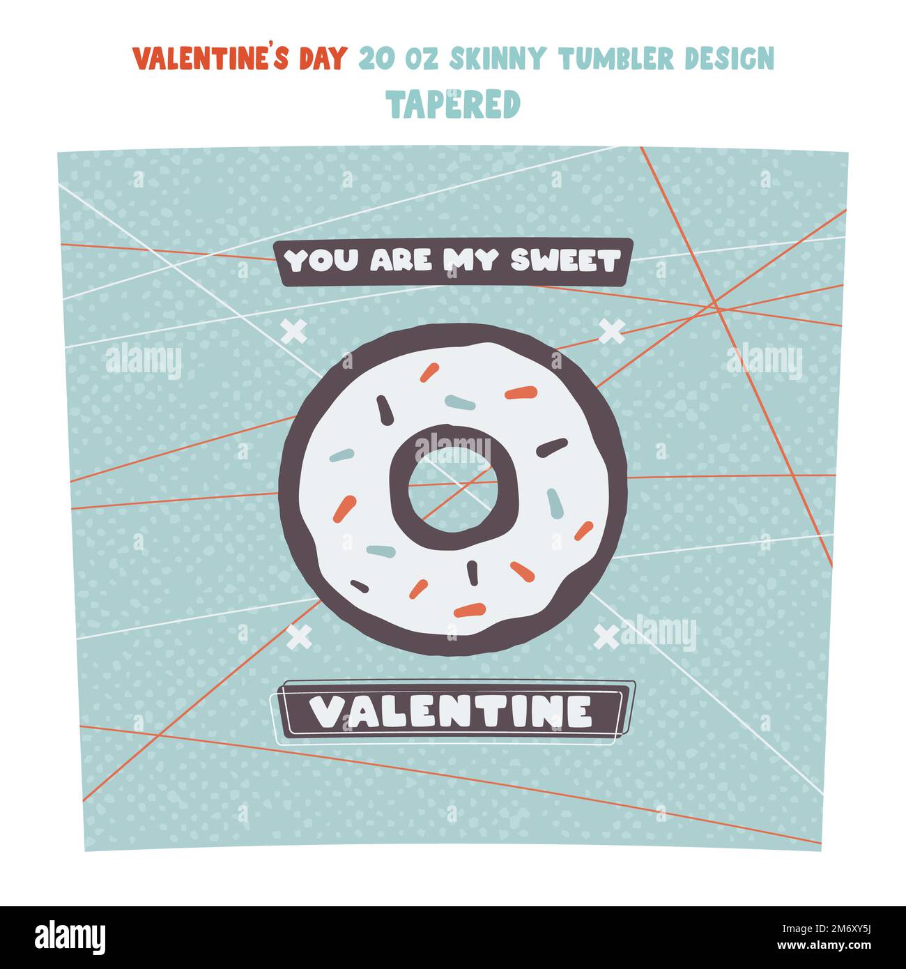 Be My Valentine Tumbler  Valentines Day Tumbler Wrap