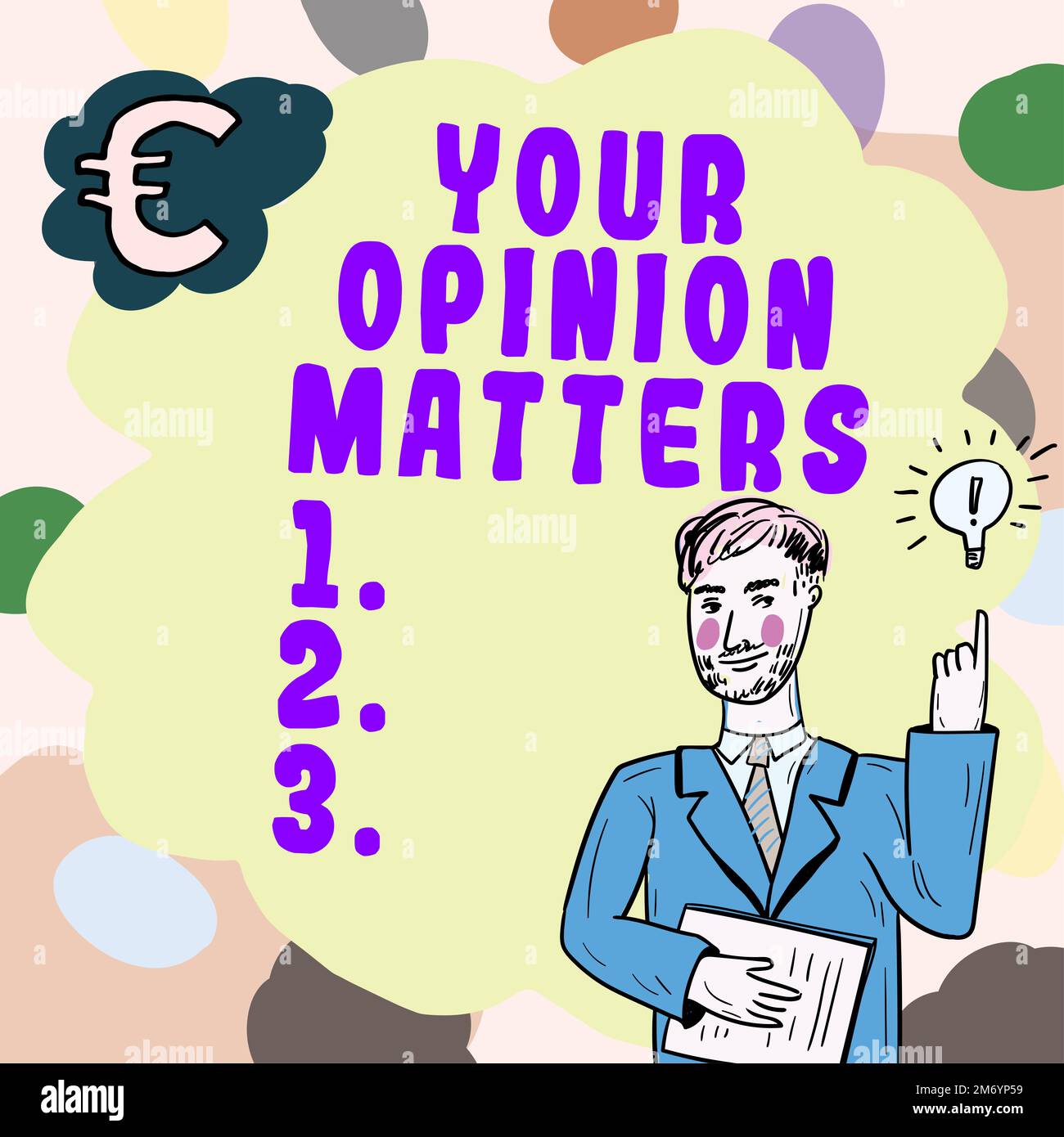 Text showing inspiration Your Opinion Matters. Concept meaning to Have