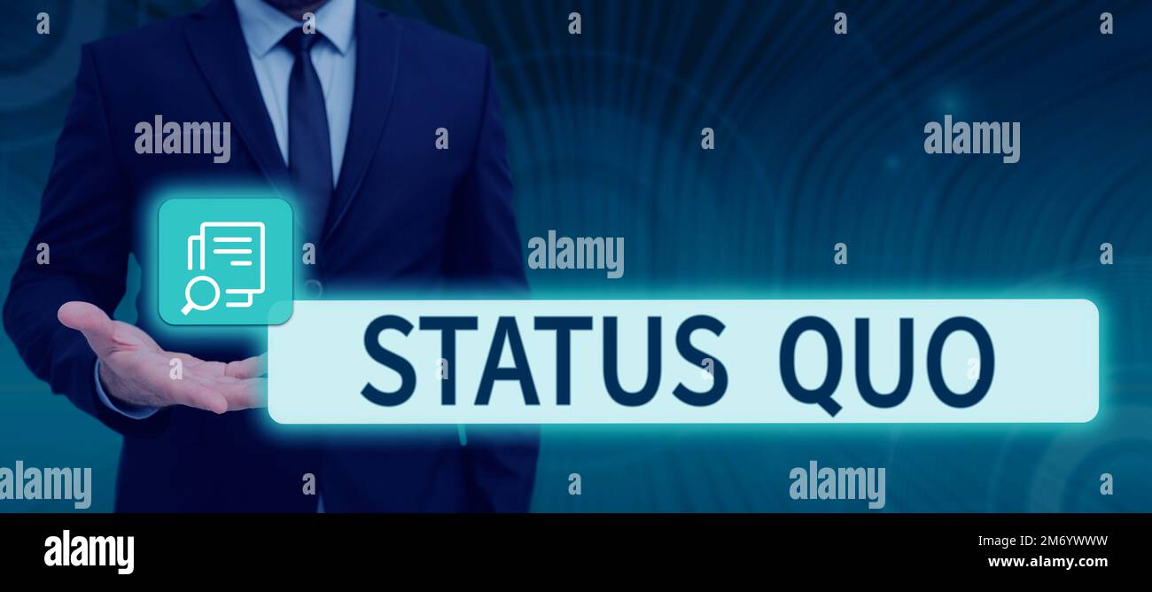 Sign displaying Status Quo. Word for existing state of affairs