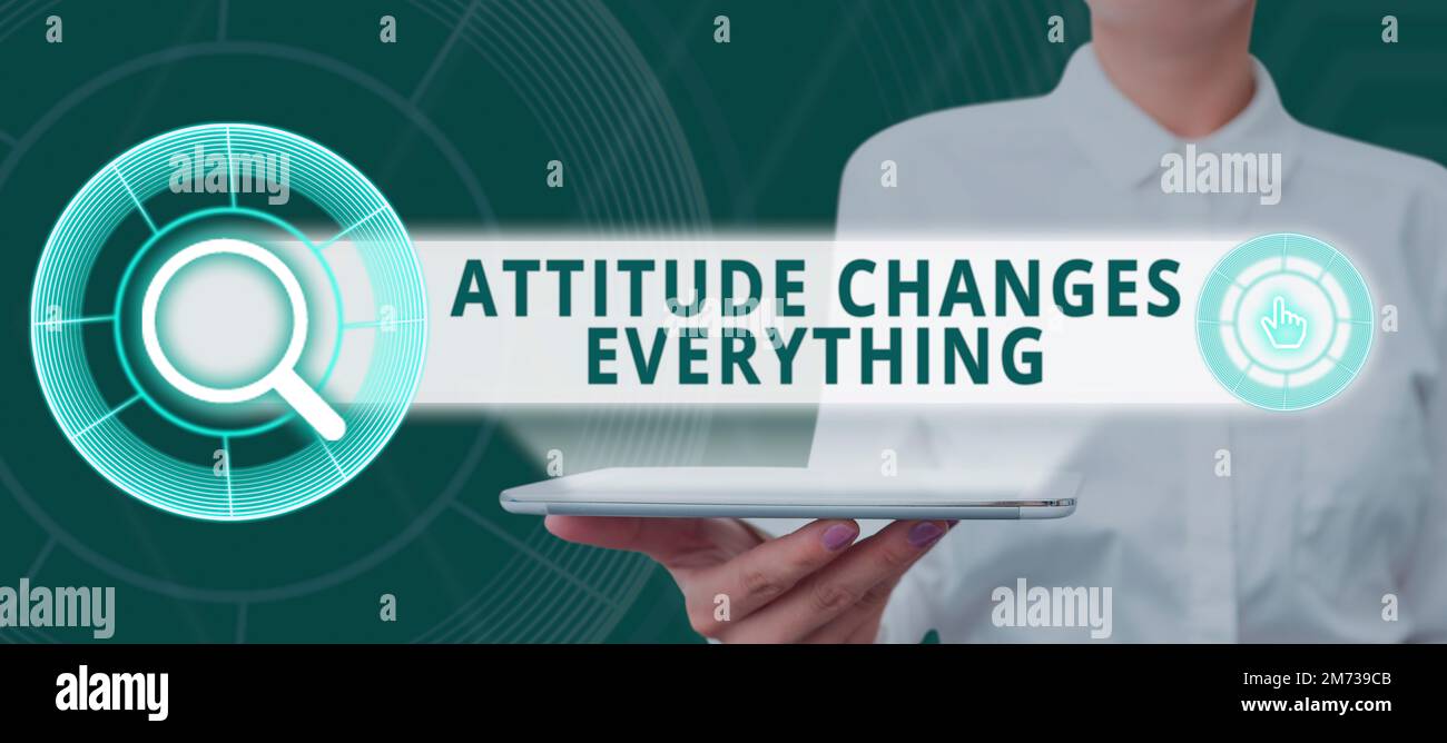 Writing displaying text Attitude Changes Everything. Business showcase Positive behavior achieve the business goal Stock Photo