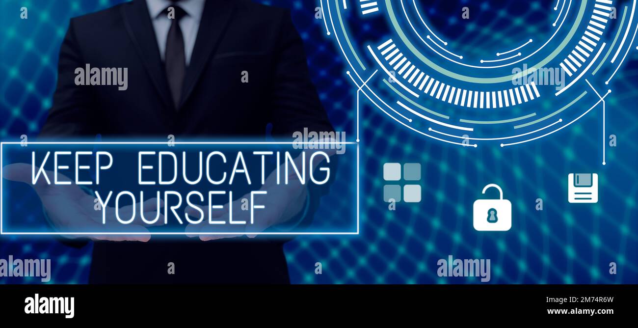 Conceptual caption Keep Educating Yourself. Business concept dont stop studying Improve yourself using Courses Stock Photo