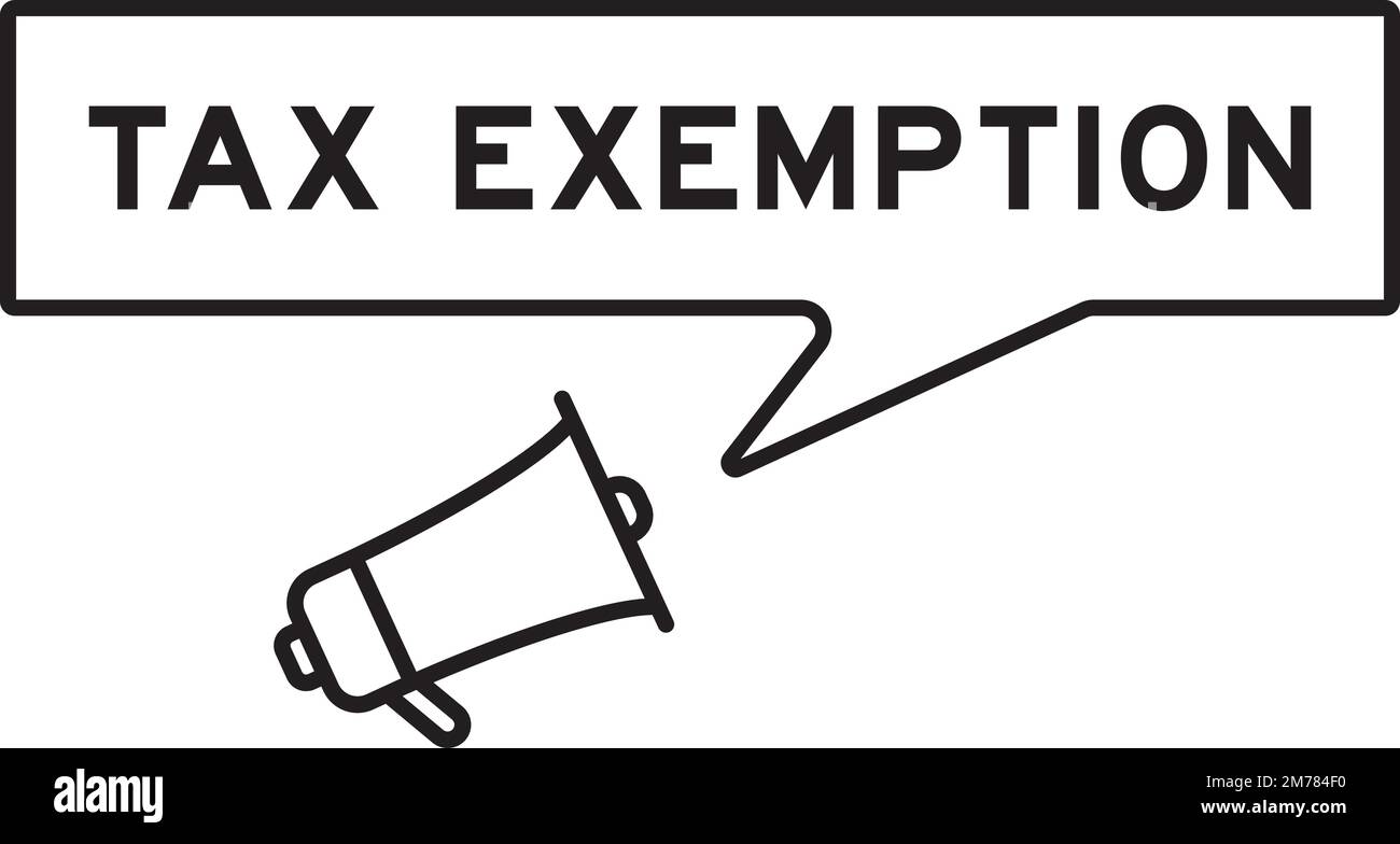 Megaphone icon with speech bubble in word tax exemption on white ...