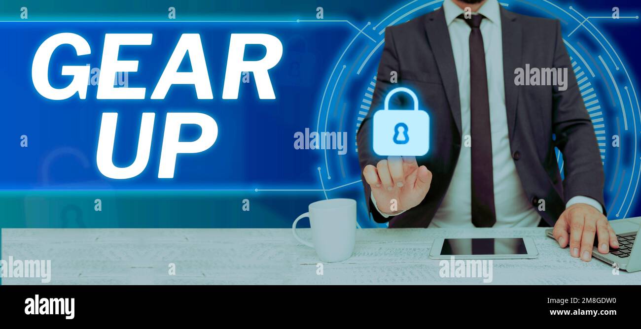 Inspiration showing sign Gear Up. Word for Asking someone to put his ...