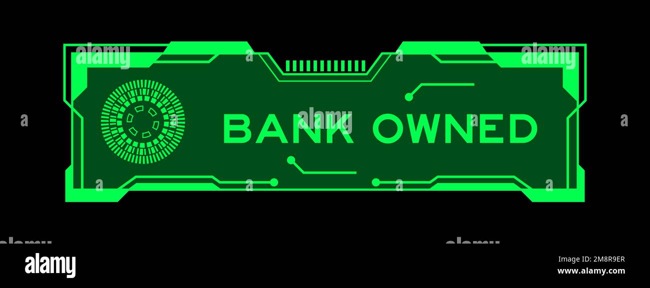 Green color of futuristic hud banner that have word bank owned on user interface screen on black background Stock Vector