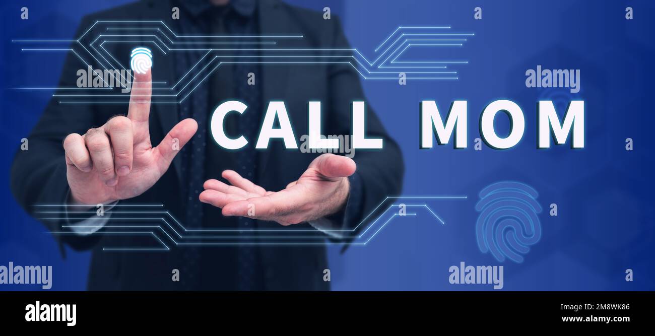Text sign showing Call Mom. Conceptual photo Attempting to communicate ...