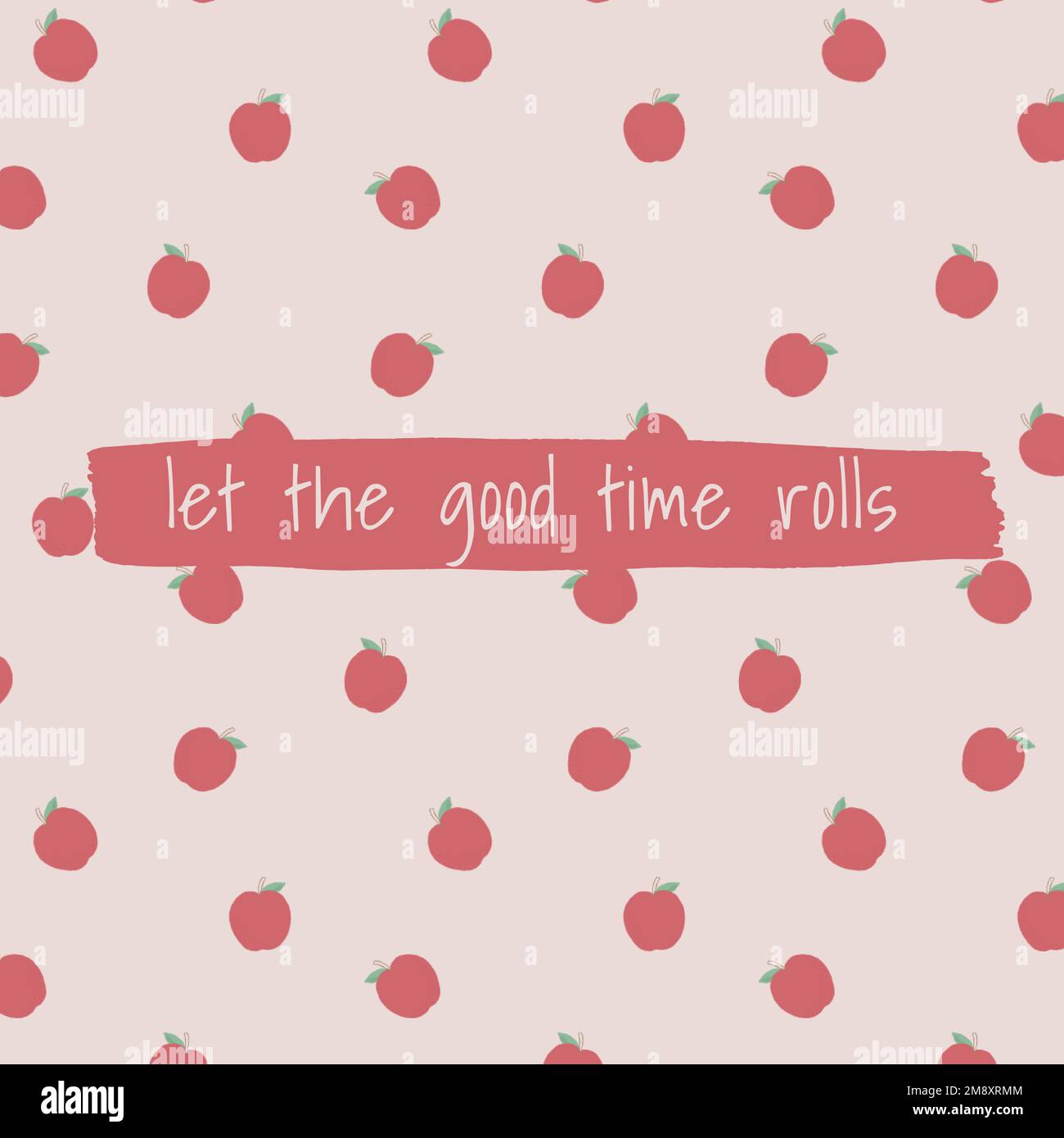 Vector quote on apple pattern background social media post let the good time rolls Stock Vector