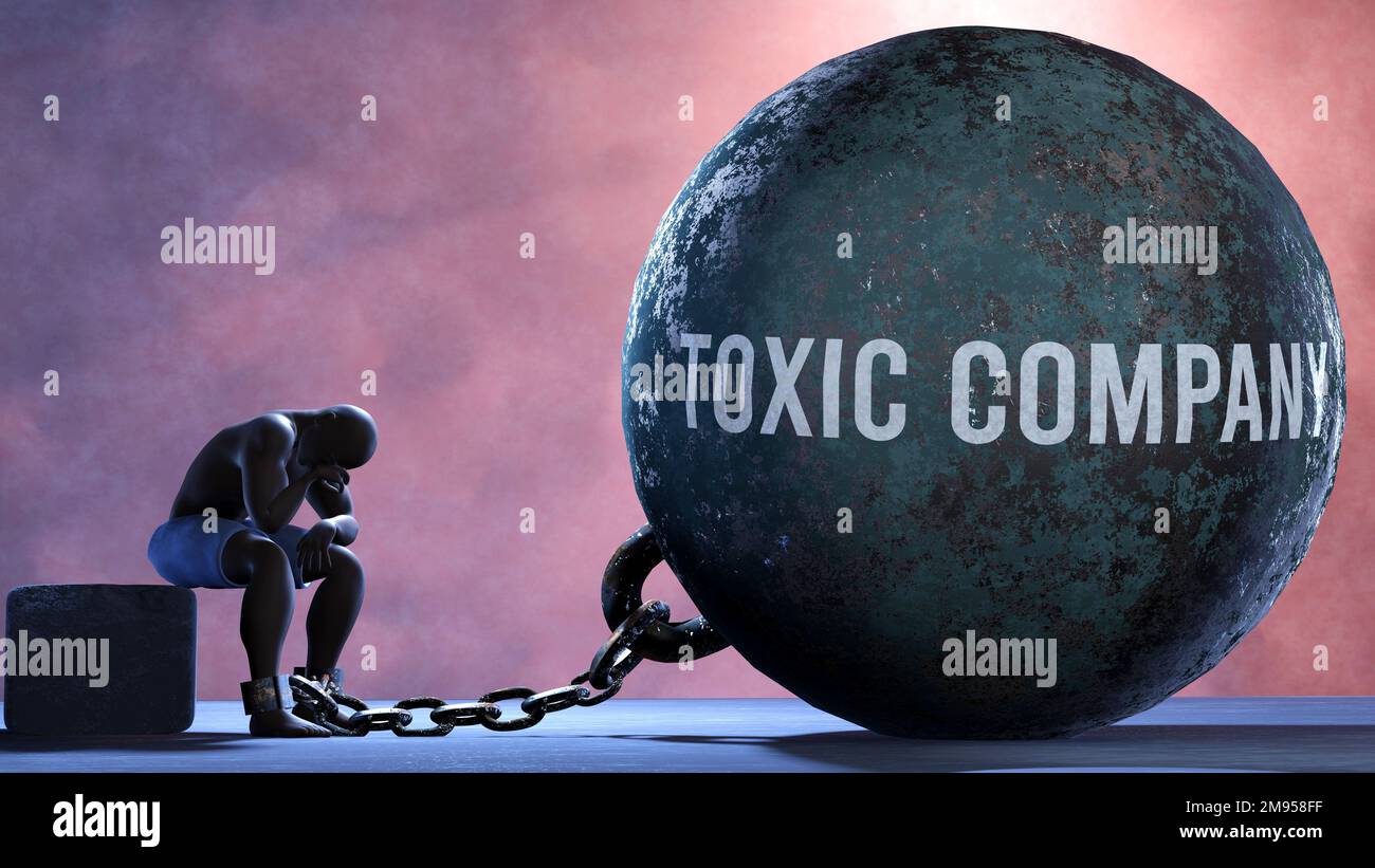 Toxic company that limits life and make suffer, imprisoning in painful