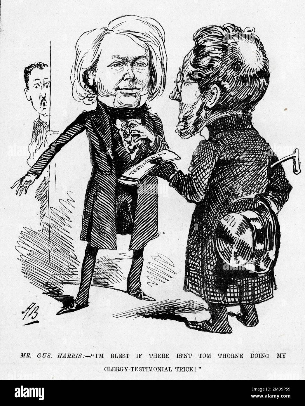 Cartoon, Mr Gus Harris - I'm blest if there isn't Tom Thorne doing my Clergy-Testimonial trick!  Augustus Harris (1852-1896), British actor, dramatist and impresario, manager of the Drury Lane Theatre, seen here overhearing from the background, and  Thomas Thorne (1841-1918), English actor and manager of the Vaudeville Theatre, in the centre foreground. Stock Photo