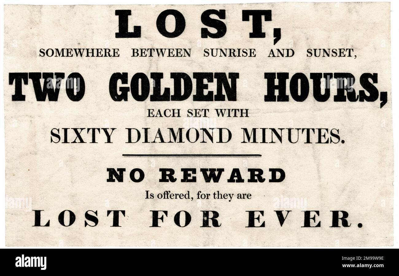 Joke notice, Lost, somewhere between sunrise and sunset, Two Golden Hours, each set with Sixty Diamond Minutes. No Reward is offered, for they are Lost For Ever. Stock Photo