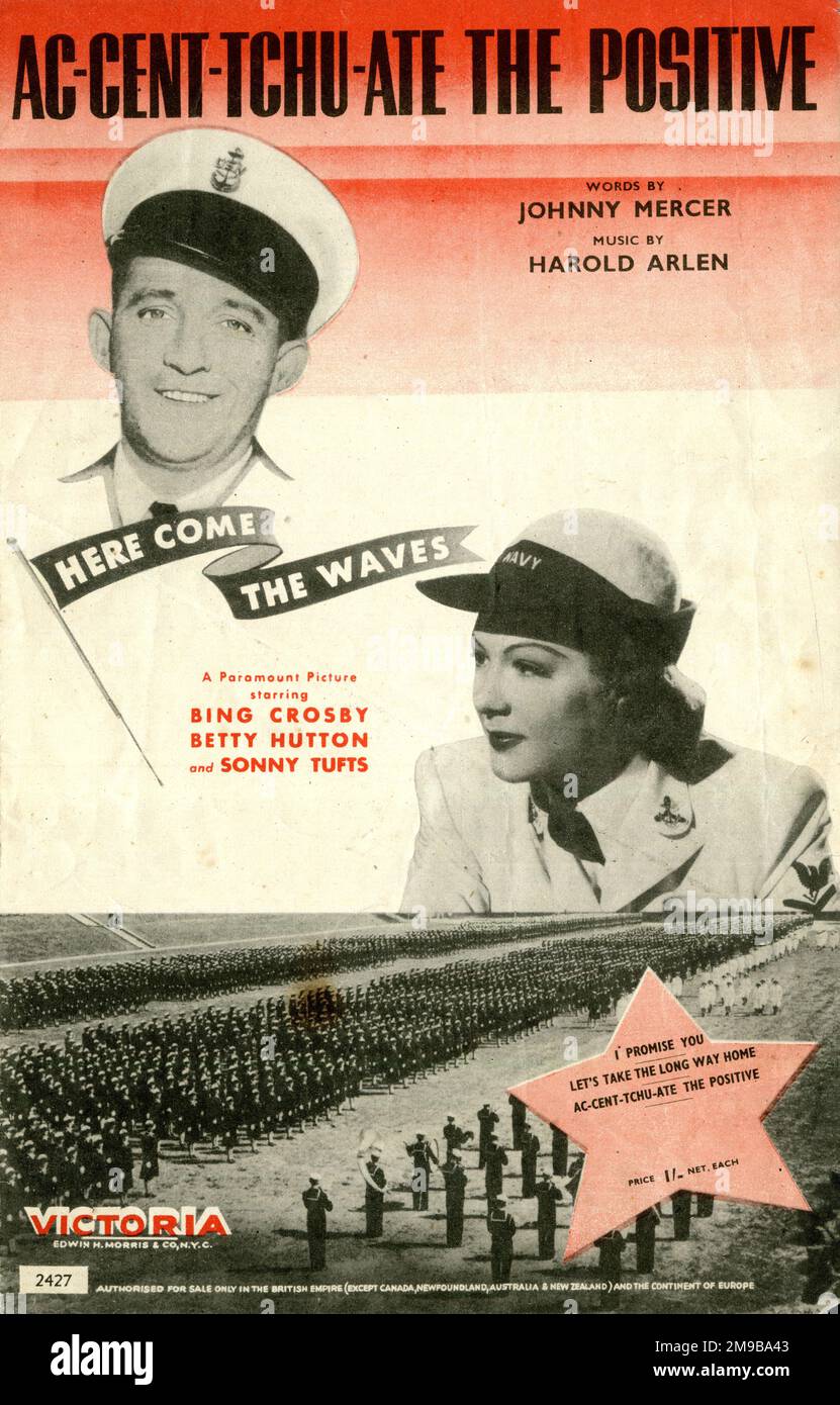 Music cover, Ac-Cent-Tchu-Ate the Positive, words by Johnny Mercer, music by Harold Arlen, sung by Bing Crosby with Betty Hutton in the Paramount film Here Come the Waves Stock Photo