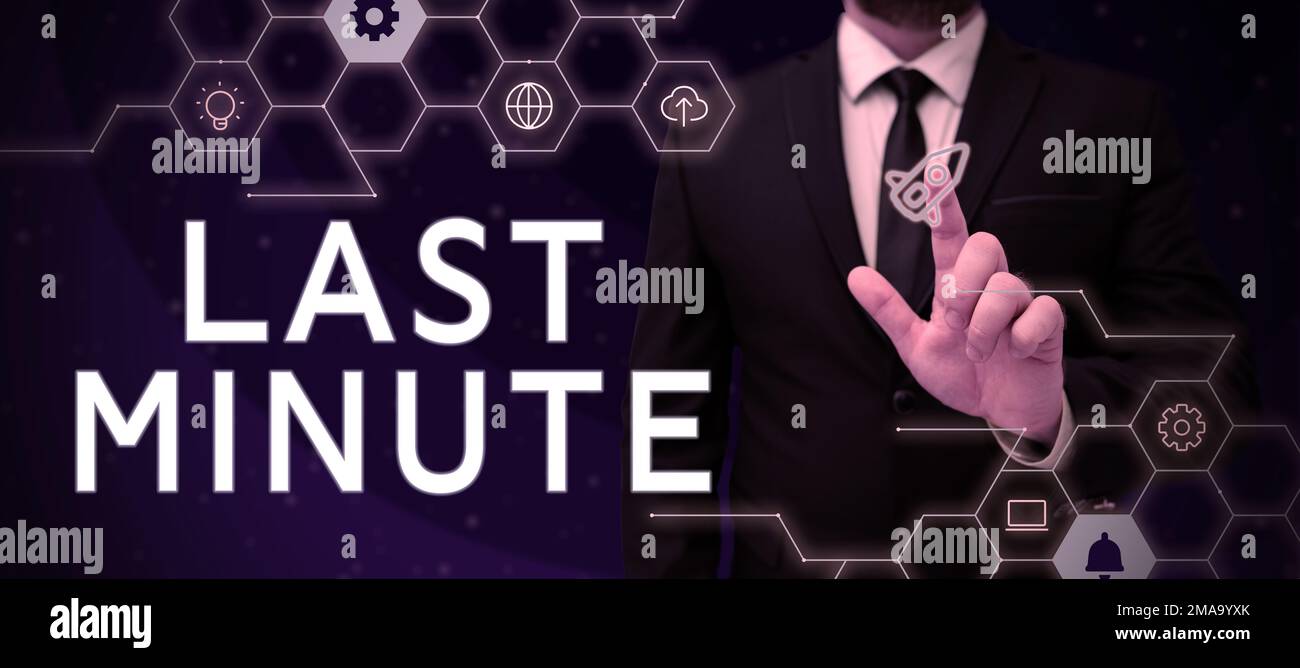 Writing displaying text Last Minute. Word for done or occurring at the
