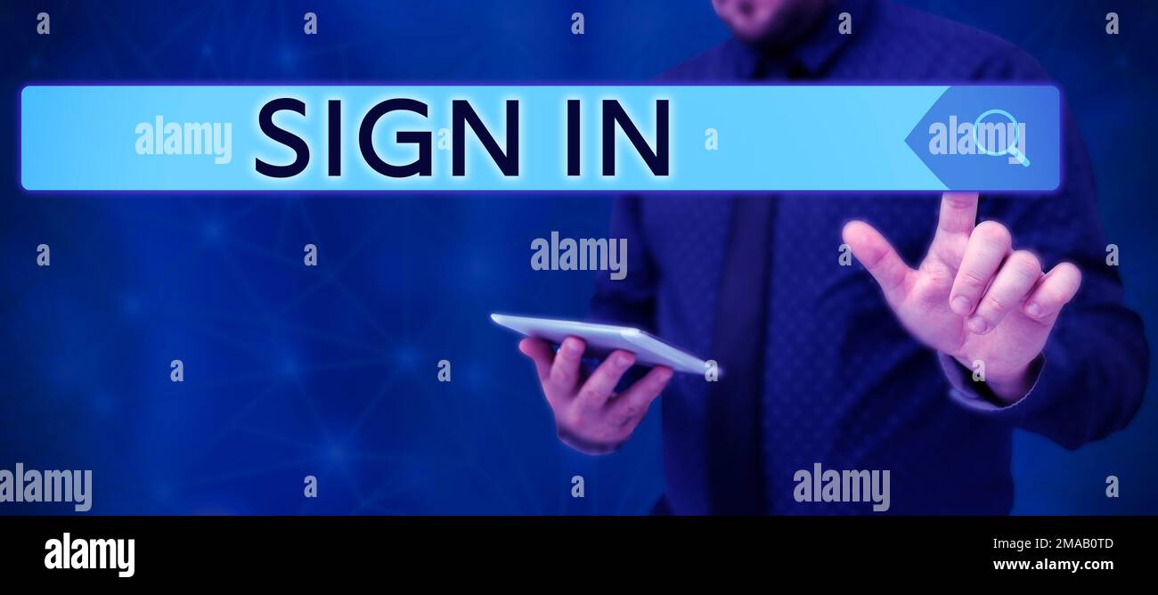 Sign Saying Sign In Writing displaying text Sign In. Concept meaning to write your name on ...