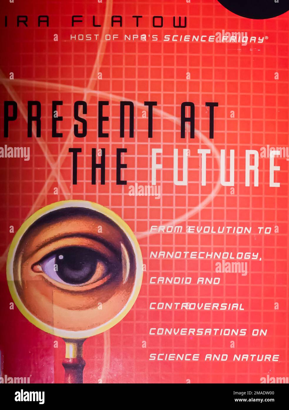 Present at the Future Book by Ira Flatow  2007 Stock Photo