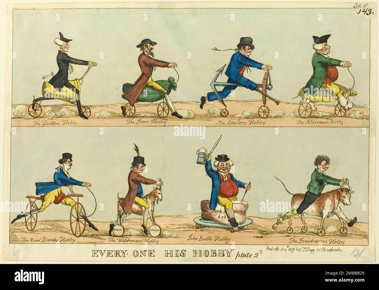 Everyone His Hobby, plate 2, published April 24, 1819. Caricatures of men riding hobby horses (a forerunner of the bicycle) designed to reflect their profession: 'The Doctor's Hobby [a mortar and pestle], The Jew's Hobby [a bag of old clothes], The Sailor's Hobby [an anchor], The Alderman's Hobby [a turtle, reference to turtle soup?], The Real Dandy Hobby [a dandy horse, ridden by a macaroni in high collar], The Welchman's Hobby [a goat, with cheeses for wheels], John Bull's Hobby [a rump of beef], The Irishman's Hobby' [a bull]. Attributed to William Heath. Stock Photo