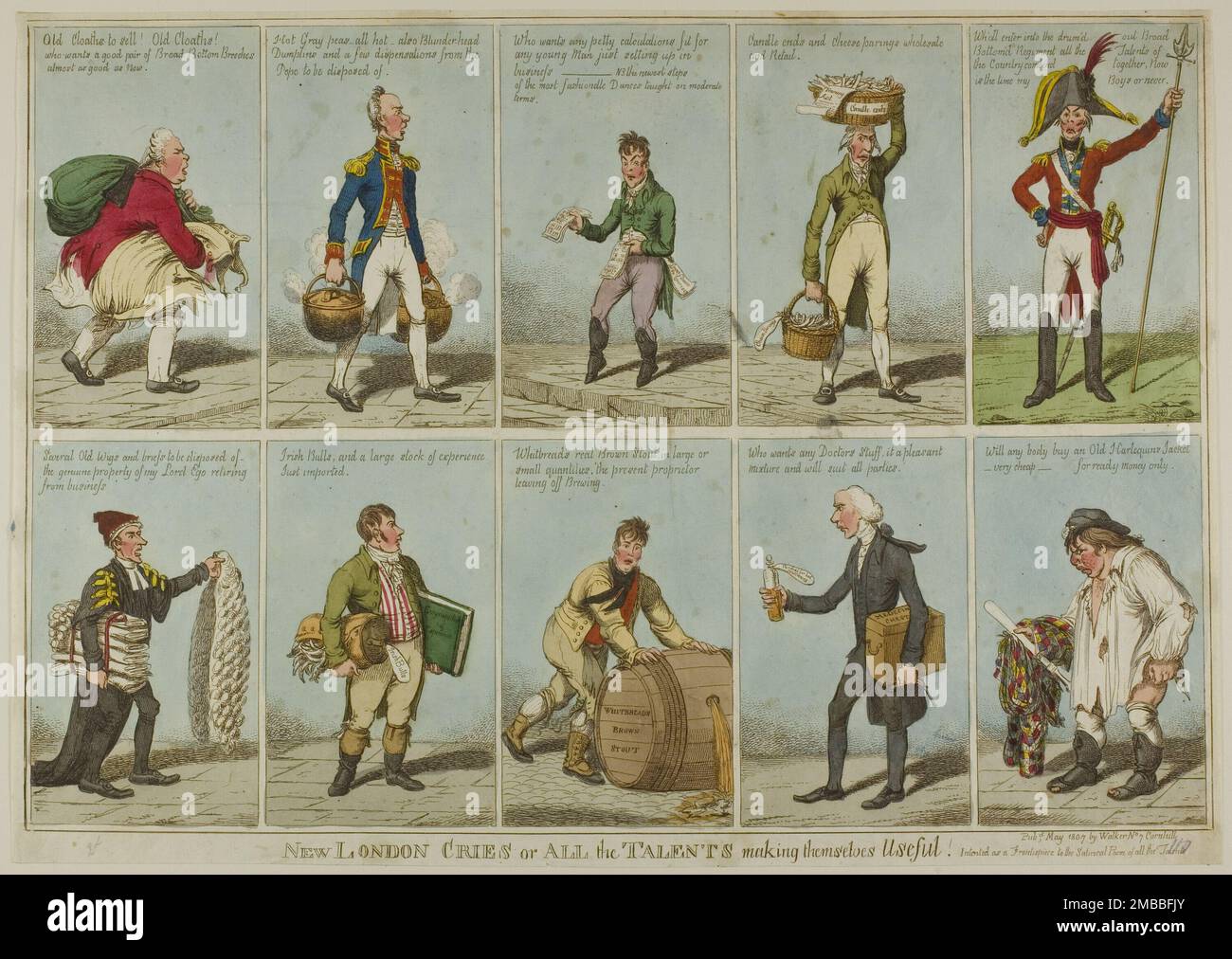 New London Cries or all the talents making themselves useful!, published May 1807. 'Intended as a Frontispiece to the Satirical Poem of all the Talents'. 'Old Cloaths to sell!...who wants a good pair of Broad Bottom Breeches almost as good as new; Hot Gray peas - all hot- also Blunder-head Dumplins and a few dispensations from the Pope to be disposed of; Who wants any petty calculations fit for any young Man just setting up in business...the newest steps of the most fashionable Dances taught on moderate terms; Candle ends and Cheese parings wholesale and Retail; Who'll enter into the drum'd ou Stock Photo