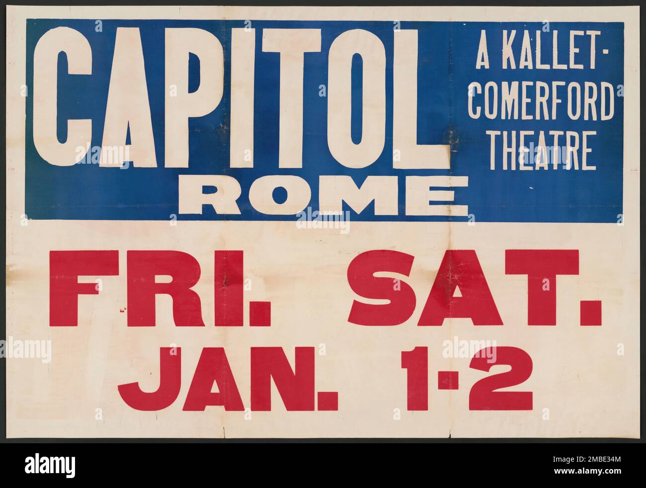 Federal Varieties, Rome, New York State, [193-]. 'Capitol Rome - A Kallet-Comerford Theatre - Fri. Sat. Jan. 1-2'. The Federal Theatre Project, created by the U.S. Works Progress Administration in 1935, was designed to conserve and develop the skills of theater workers, re-employ them on public relief, and to bring theater to thousands in the United States who had never before seen live theatrical performances. Stock Photo