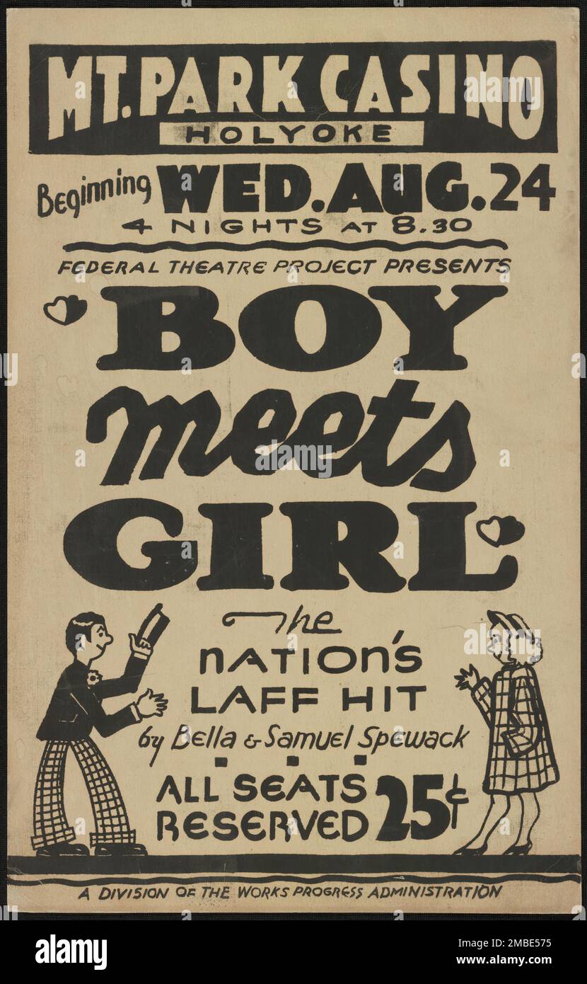 Boy Meets Girl, Holyoke, MA, 1938. 'Mt. Park Casino...Boy Meets Girl - The Nation's Laff Hit - by Bella and Samuel Spewack'. The Federal Theatre Project, created by the U.S. Works Progress Administration in 1935, was designed to conserve and develop the skills of theater workers, re-employ them on public relief, and to bring theater to thousands in the United States who had never before seen live theatrical performances. Stock Photo