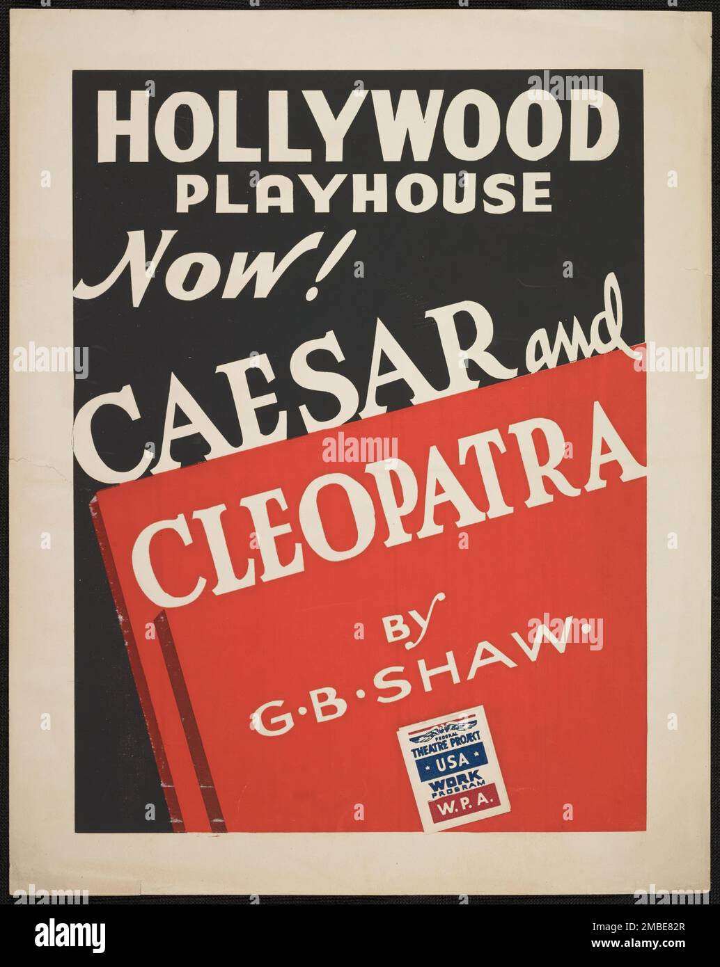 Caesar and Cleopatra, Los Angeles, 1938. 'Hollywood Playhouse Now! - Caesar  and Cleopatra by G.B. Shaw'. The Federal Theatre Project, created by the  U.S. Works Progress Administration in 1935, was designed to