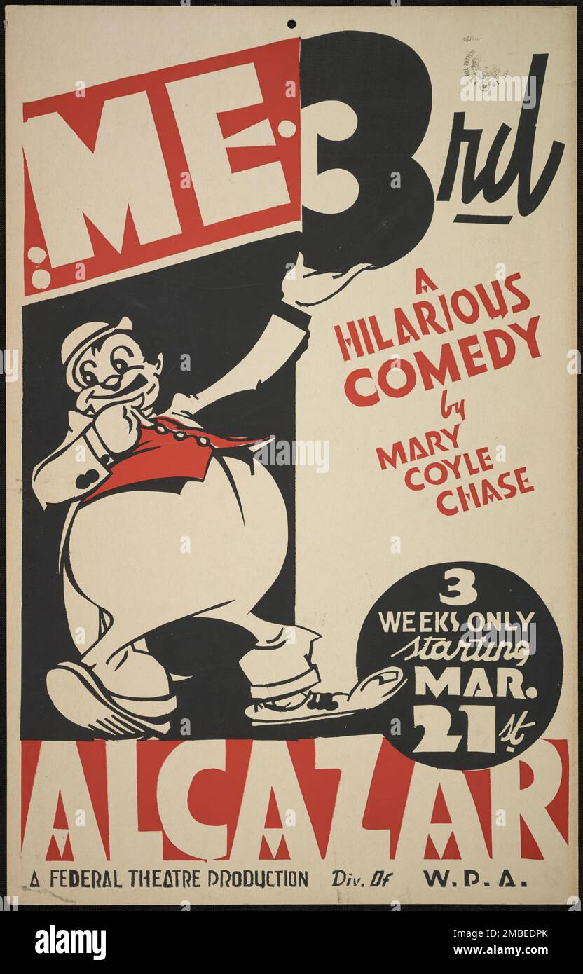 Me Third, San Francisco, 1938. '&quot;Me 3rd&quot; - A Hilarious Comedy by Mary Coyle Chase...Alcazar [Theatre]'. The Federal Theatre Project, created by the U.S. Works Progress Administration in 1935, was designed to conserve and develop the skills of theater workers, re-employ them on public relief, and to bring theater to thousands in the United States who had never before seen live theatrical performances. Stock Photo